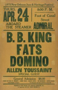 Poster for an April 24 evening concert, featuring headliners B.B. King, Fats Domino, and Allen Toussaint, during Jazz Fest 1975, Hogan Archive Poster File, Tulane University Special Collections.